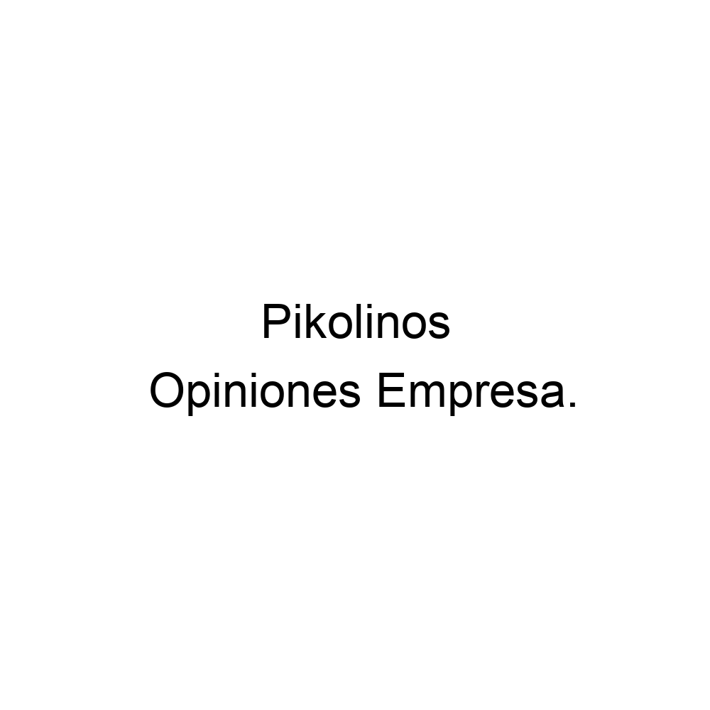 Opiniones Pikolinos